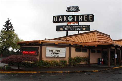 Oak Tree casino in Woodland closes .